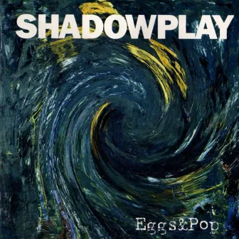 Eggs & Pop by Shadowplay