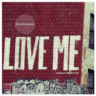 Love Me by Sasha Primitive