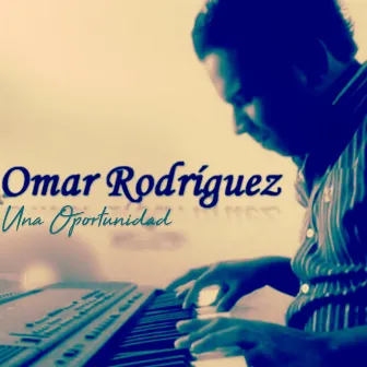 Una Oportunidad by Omar Rodriguez