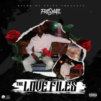 The Love Files by Freshatl