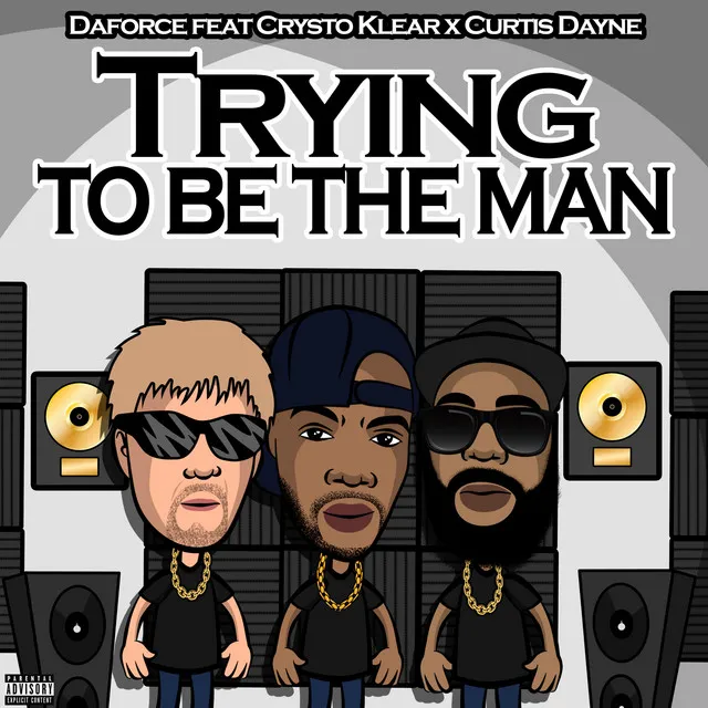 Trying to Be the Man (Crysto Klear, Curtis Dayne)