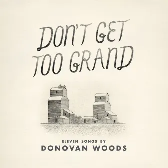 Don't Get Too Grand by Donovan Woods