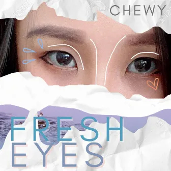 Fresh Eyes by CHEWY