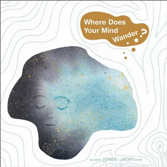 Where Does Your Mind Wander? by Dean Jones