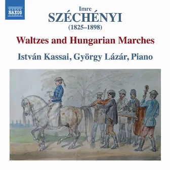 Széchényi: Waltzes & Hungarian Marches by Imre Széchényi