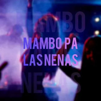 Mambo Pa las Nenas by the roy