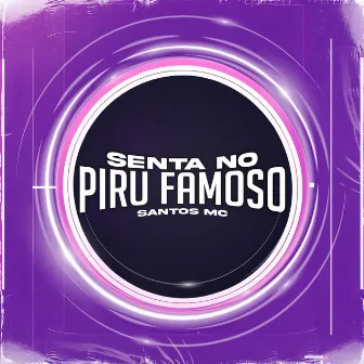 Senta no Piru Famoso by Santos MC