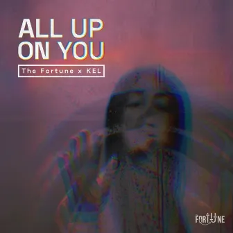 All up on You by KEL