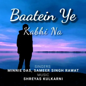 Baatein Ye Kabhi Na by Sameer Rawat