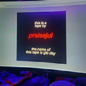 Glo Day by praisejul