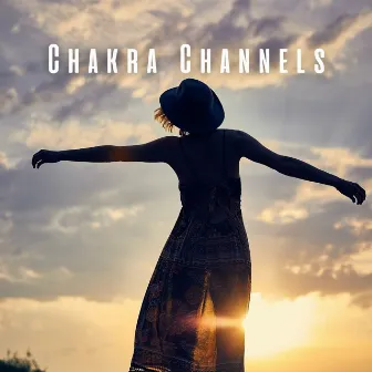 Chakra Channels: Meditation Music for Energy Balance by Chindias