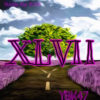 XLVII by YBK47