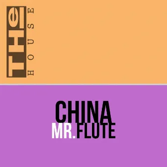 Mr. Flute (House Mix) by China