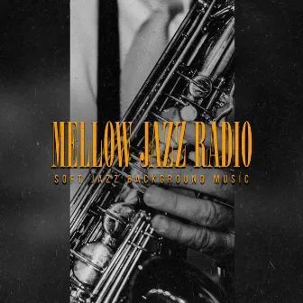 Mellow Jazz Radio by Soft Jazz Background Music