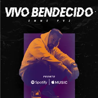 Vivo Bendecido by Emme PVZ