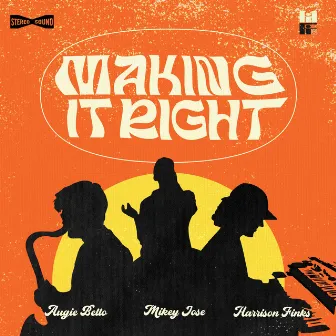 Making it Right by Augie Bello