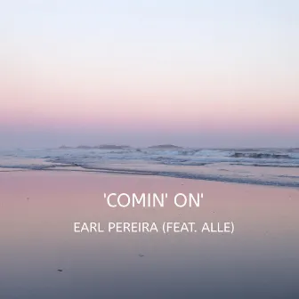 Comin' on by Earl Pereira