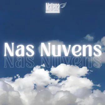 Nas Nuvens by Matena