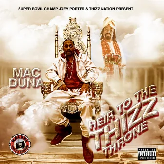 Super Bowl Champ Joey Porter & Thizz Nation Present: Heir to the Thizz Throne by Mac Duna