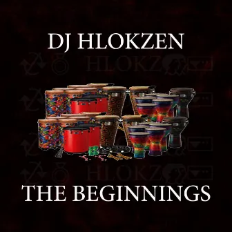 The Beginnings by DJ Hlokzen