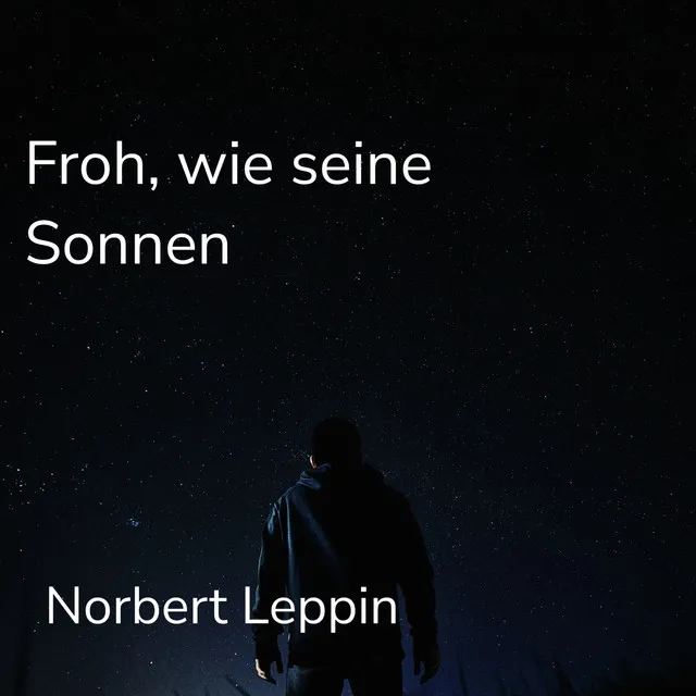 Froh, wie seine Sonnen