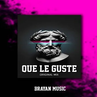 Que Le Guste by Brayan Music