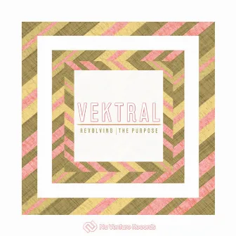 Revolving | The Purpose by Vektral