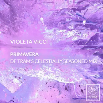 Primavera (DF Tram's Celestially Seasoned Mix) by Violeta Vicci