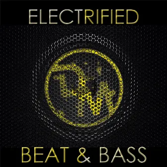 Beat and Bass by Electrified