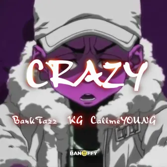 Crazy by BankTazz