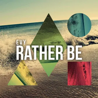 Rather Be by Evy