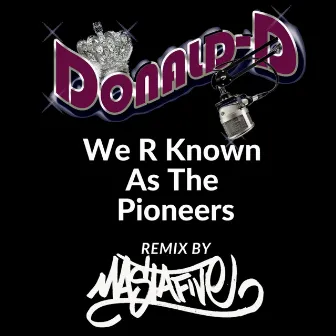 We R Known As The Pioneers (Prod. Mastafive) by Donald D