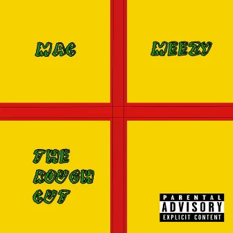 The Rough Cut by Mac Meezy