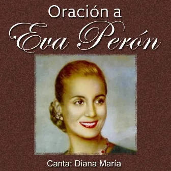 Oración a Eva Perón by Diana María