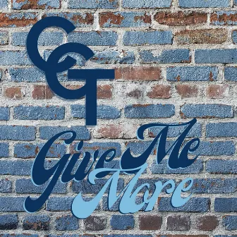 Give Me More by CGT