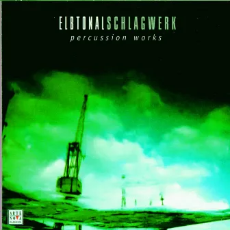 Percussion Works by Elbtonal Schlagwerk