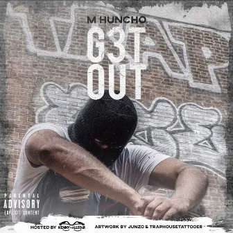 GET OUT by M Huncho