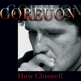 Goreuon / Best Of by Huw Chiswell