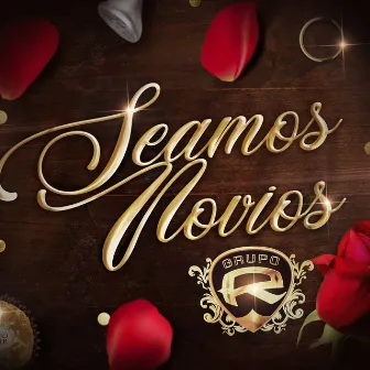 Seamos Novios by Grupo R