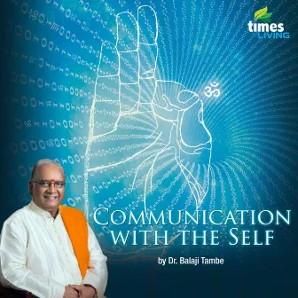 Communication with the Self by Dr. Balaji Tambe