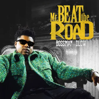 Mr Beat The Road by BossMan Dlow