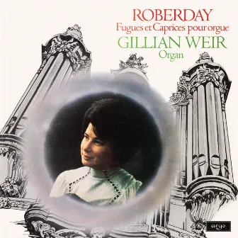 Gillian Weir - A Celebration, Vol. 7 - Roberday by François Roberday