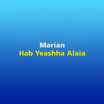 Hab Yeashha Alaia by Marian