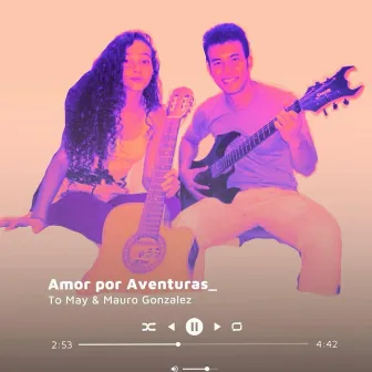 Amor por aventuras_ by To May