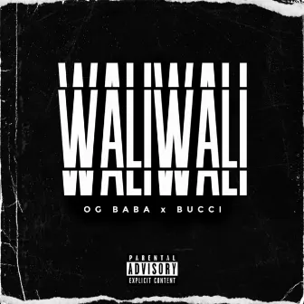 Waliwali by Bucci