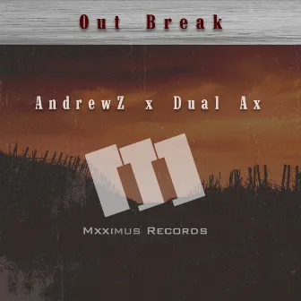 Out Break by Dual Ax