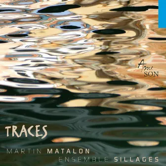 Traces by Martin Matalon