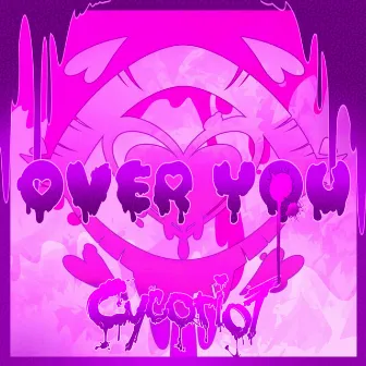 Over You by Cycoriot