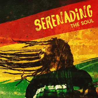 Serenading the Soul: Island Grooves and Reggae Rhythms for Relaxation by Positive Reggae Vibrations