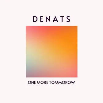 One More Tomorrow by Denats